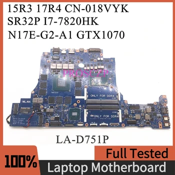CN-018VYK 018VYK 18VYK Для DELL 15 R3 17 R4 Материнская плата ноутбука BAP10 LA-D751P с процессором SR32P I7-7820HK GTX1070 8 ГБ 100% Рабочая
