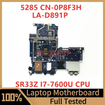 CN-0P8F3H 0P8F3H P8F3H Материнская плата для ноутбука DELL 5285 BAJ00 LA-D891P с процессором SR33Z I7-7600U 100% Полностью работает хорошо