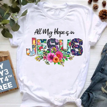 Вся моя надежда на Иисуса, футболка с графическим принтом, Женская футболка с цветами для девочек, Женская летняя модная футболка, Женская уличная одежда