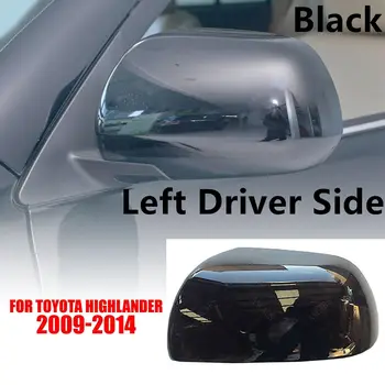 Черная замена крышки левого зеркала со стороны водителя для Toyota Highlander 2008 2009 2010 2011 2012 2013